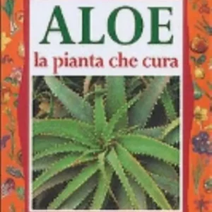 Aloe La Pianta Che Cura - Liane M. Ledwon