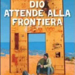 Dio Attende Alla Frontiera - Renato Zilio
