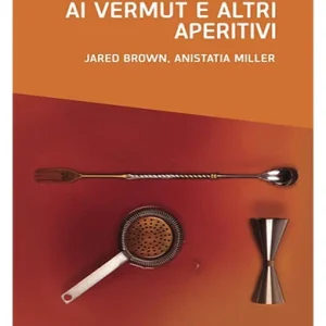 La guida Mixellany al Vermouth e altri aperitivi + 20€ di buono studio